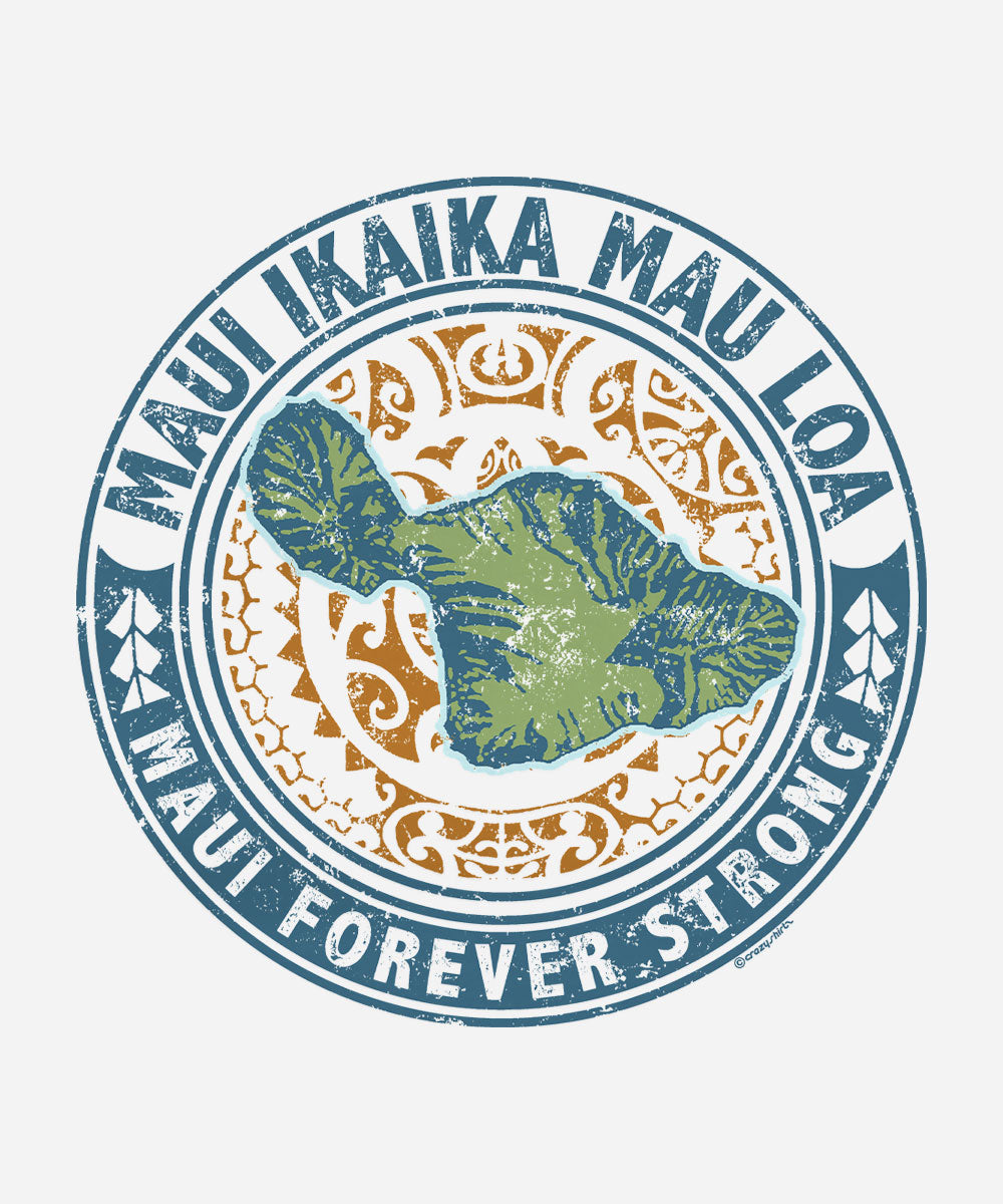 Maui Forever Strong Shirt Design