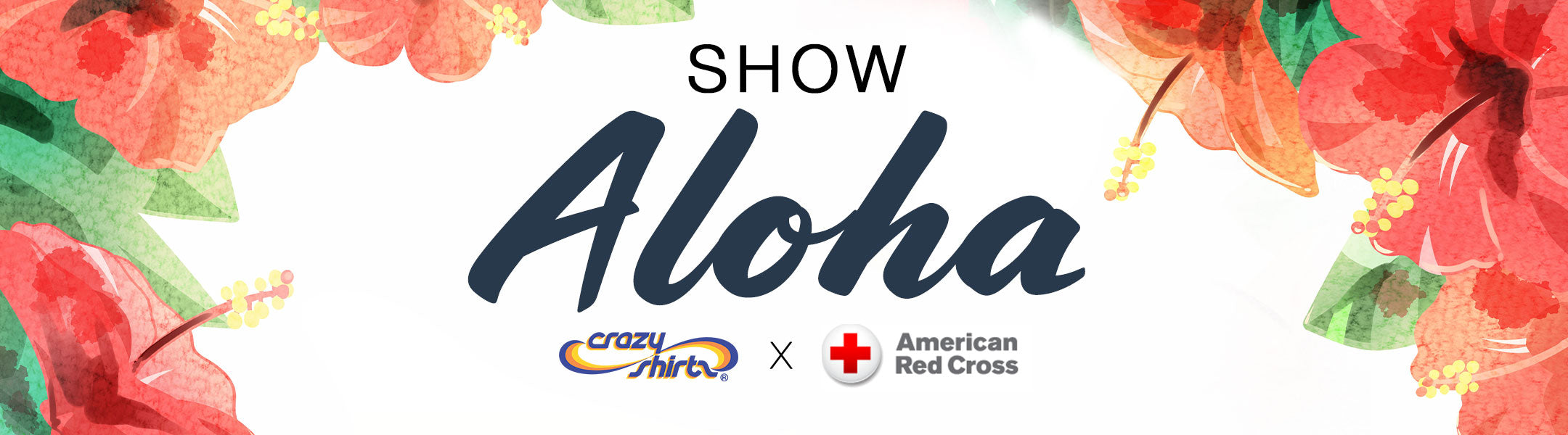 Show Aloha collection logo with the crazy shirt and american red cross logo