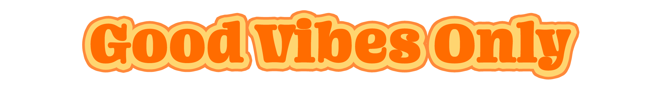 Text 'Good Vibes Only' in orange on a white background