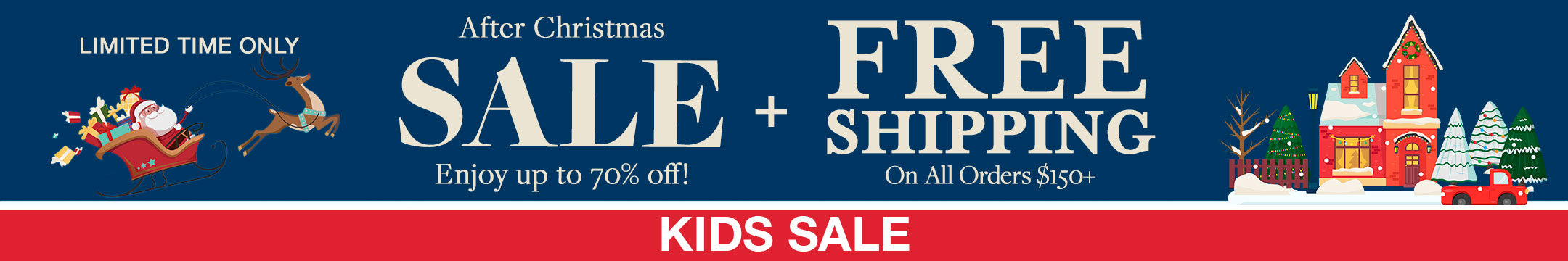 After Christmas Sale Banner for the Kids Sale Collection. Up to 70% off sale and free shipping on all orders $150+.
