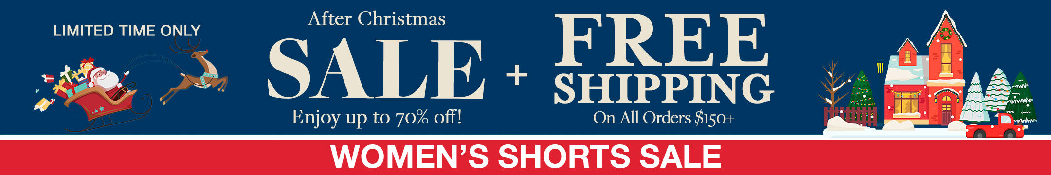After Christmas Sale Banner for the Womens Shorts Collection. Up to 70% off sale and free shipping on all orders $150+.